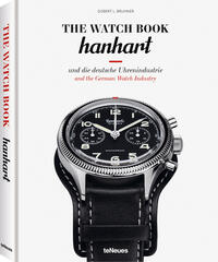 The Watch Book: Hanhart und die deutsche Uhrenindustrie / Hanhart and the German Watchmaking Industry