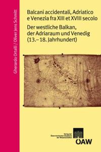 Balcani occidentali, Adriatico e Venzia fra XIII e XVIII secolo