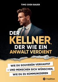 Der Kellner, der wie ein Anwalt verdient