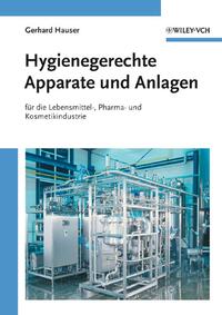 Hygienische Produktion / Hygienegerechte Apparate und Anlagen