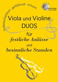 VIOLA und VIOLINE, DUOS für festliche Anlässe und besinnliche Stunden