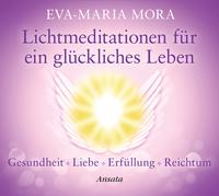 Lichtmeditationen für ein glückliches Leben (CD)