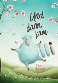 Und dann kam Olli! Das besondere Kinderbuch mit wunderschönen Vorlesegeschichten.