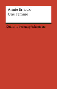 Une Femme. Französischer Text mit deutschen Worterklärungen. B1 – B2 (GER)