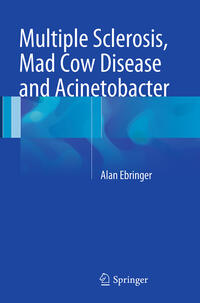 Multiple Sclerosis, Mad Cow Disease and Acinetobacter