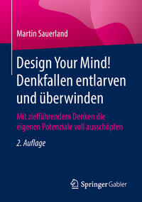 Design Your Mind! Denkfallen entlarven und überwinden