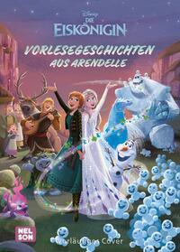 Disney Die Eiskönigin: Vorlesegeschichten aus Arendelle