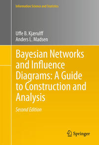 Bayesian Networks and Influence Diagrams: A Guide to Construction and Analysis