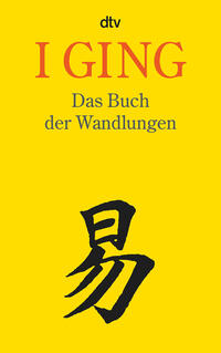 I GING Das Buch der Wandlungen