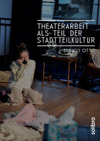 Theaterarbeit als Teil der Stadtteilkultur