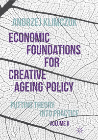 Economic Foundations for Creative Ageing Policy, Volume II