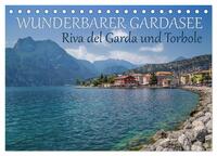 WUNDERBARER GARDASEE Riva del Garda und Torbole (Tischkalender 2025 DIN A5 quer), CALVENDO Monatskalender