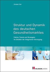 Struktur und Dynamik des deutschen Gesundheitsmarktes