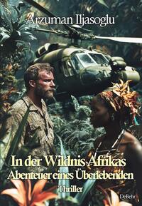 In der Wildnis Afrikas - Abenteuer eines Überlebenden - Thriller