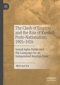 The Clash of Empires and the Rise of Kurdish Proto-Nationalism, 1905–1926