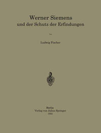 Werner Siemens und der Schutz der Erfindungen