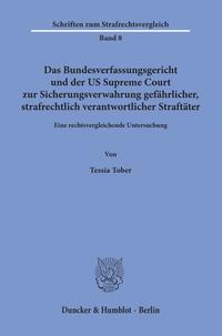 Das Bundesverfassungsgericht und der US Supreme Court zur Sicherungsverwahrung gefährlicher, strafrechtlich verantwortlicher Straftäter.