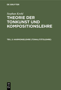 Stephan Krehl: Theorie der Tonkunst und Kompositionslehre / Harmonielehre (Tonalitätslehre)