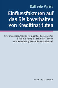 Einflussfaktoren auf das Risikoverhalten von Kreditinstituten: