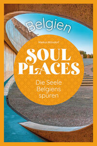 Soul Places Belgien – Die Seele Belgiens spüren