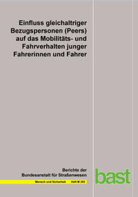 Einfluss gleichaltriger Bezugspersonen (Peers) auf das Mobilitäts- und Fahrverhalten junger Fahrerinnen und Fahrer