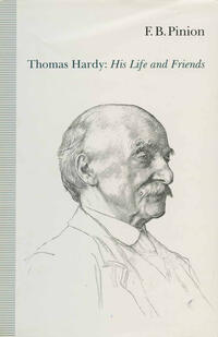 Thomas Hardy: His Life and Friends