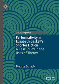 Performativity in Elizabeth Gaskell’s Shorter Fiction