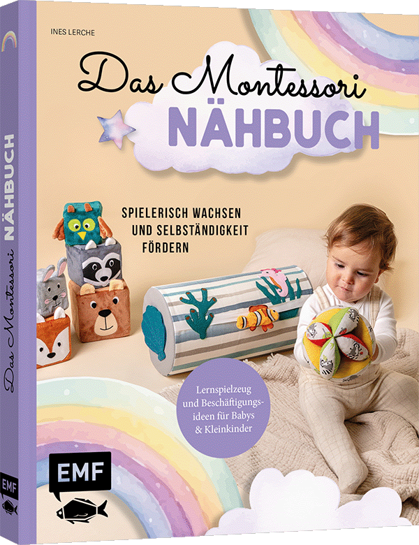 Das Montessori-Nähbuch – Spielerisch wachsen und Selbständigkeit fördern