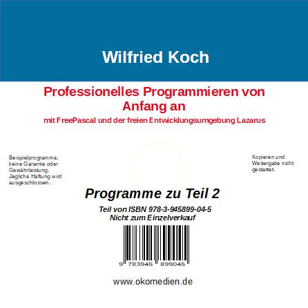 Professionelles Programmieren von Anfang an: Mit Free Pascal und der freien Entwicklungsumgebung Lazarus (mit CD)