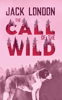 The Call of the Wild. Jack London (englische Ausgabe)