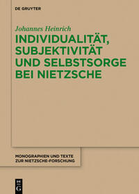 Individualität, Subjektivität und Selbstsorge bei Nietzsche