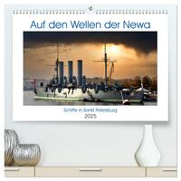 Auf den Wellen der Newa - Schiffe in Sankt Petersburg (hochwertiger Premium Wandkalender 2025 DIN A2 quer), Kunstdruck in Hochglanz