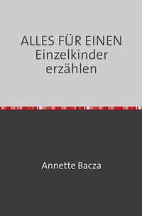 ALLES FÜR EINEN Einzelkinder erzählen