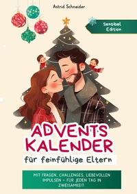 Adventskalender für feinfühlige Eltern: Challenges, Impulse, Fragen und Affirmationen.