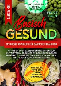 Basisch gesund – Das große Kochbuch für basische Ernährung