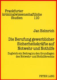 Die Berufung gewerblicher Sicherheitskräfte auf Notwehr und Nothilfe