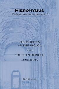 "Die Jusuiten an der Wolga" und "Stephan Heindel"