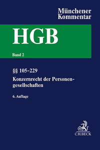 Münchener Kommentar zum Handelsgesetzbuch Bd. 2: Zweites Buch. Handelsgesellschaften und stille Gesellschaft. Erster Abschnitt. Offene Handelsgesellschaft, §§ 105-160. Zweiter Abschnitt. Kommanditgesellschaft: §§ 161-177a, Konzernrecht der Personengesellschaften