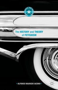 The History and Theory of Fetishism