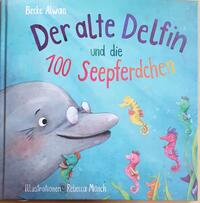 Der alte Delfin und die 100 Seepferdchen