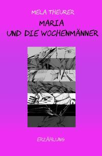 Maria und die Wochenmänner