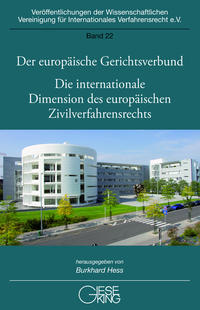 Der europäische Gerichtsverbund - Gegenwartsfragen der internationalen Schiedsgerichtsbarkeit - Die internationale Dimension des europäischen Zivilverfahrensrechts