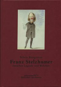 Franz Stelzhamer - zwischen Legende und Wirklichkeit