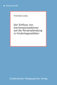 Der Einfluss von Karriereperspektiven auf die Personalbindung in Kindertagesstätten