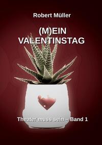 (M)EIN VALENTINSTAG