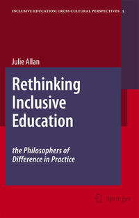 Rethinking Inclusive Education: The Philosophers of Difference in Practice