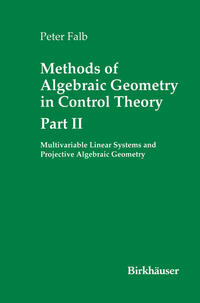 Methods of Algebraic Geometry in Control Theory: Part II