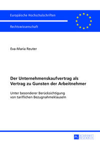 Der Unternehmenskaufvertrag als Vertrag zu Gunsten der Arbeitnehmer