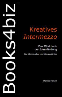 Kreatives Intermezzo. Das Workbook der Ideenfindung