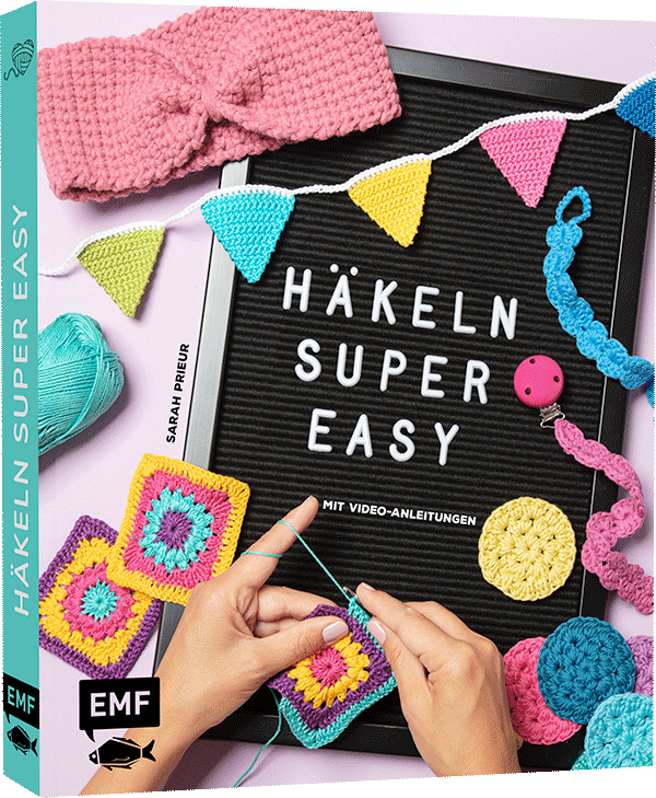 Häkeln super easy – Mit Video-Anleitungen